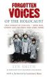 Forgotten Voices of The Holocaust: A new history in the words of the men and women who survived on Sale